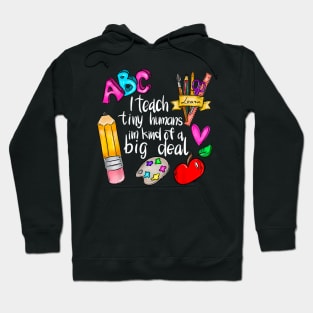 I Teach Tiny Humans Teacher Appreciation Back To School Hoodie